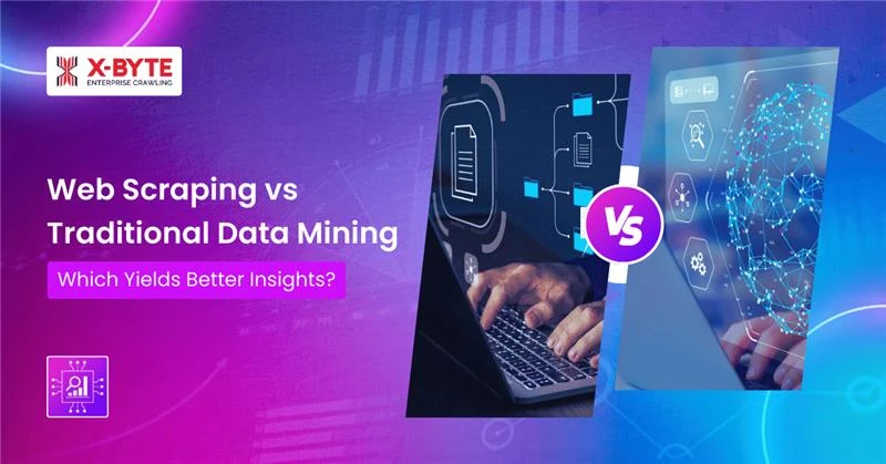 Web Scraping vs Traditional Data Mining Which Yields Better Insights