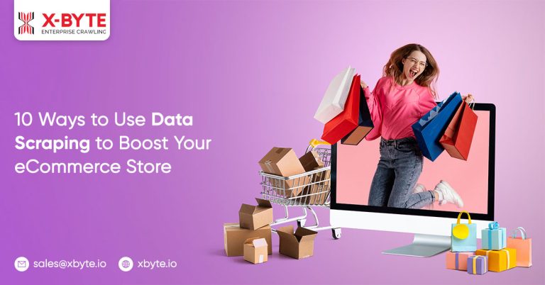 Boost eCommerce Stores with Data Scraping | X-Byte