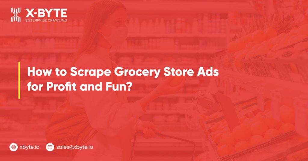 how to scrape grocery store ads for profit and fun