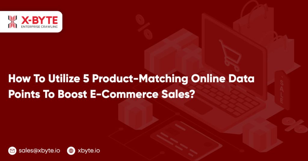 how to run e com sales using 5 product matching web data points