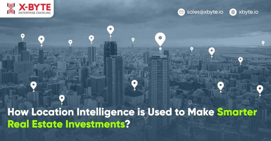 how location intelligence is used to make smarter real estate investments