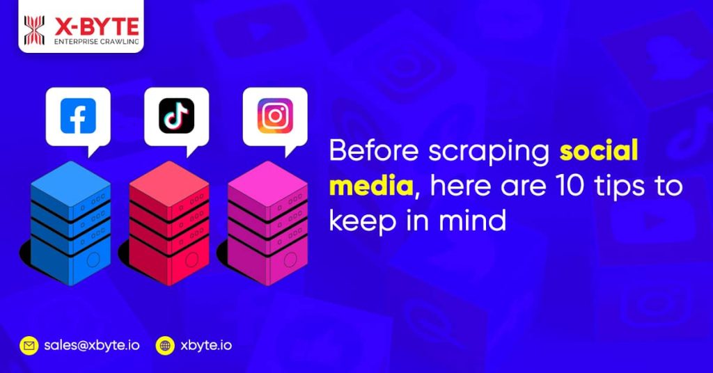 before scraping social media here are 10 tips to keep in mind