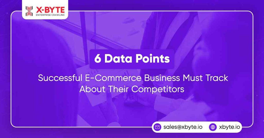6 Data Points Successful E Commerce Business Must Track About Their Competitors