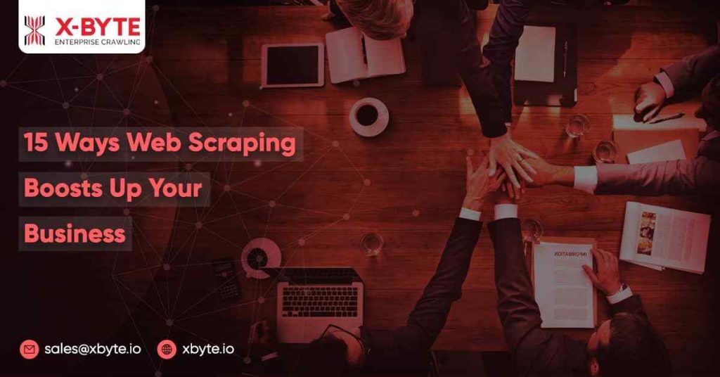 15 ways web scraping boosts up your business