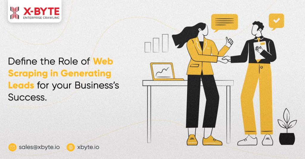 define the role of web scraping in generating leads for your business success