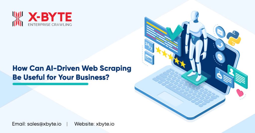 How Can AI Driven Web Scraping Be Useful for Your Business