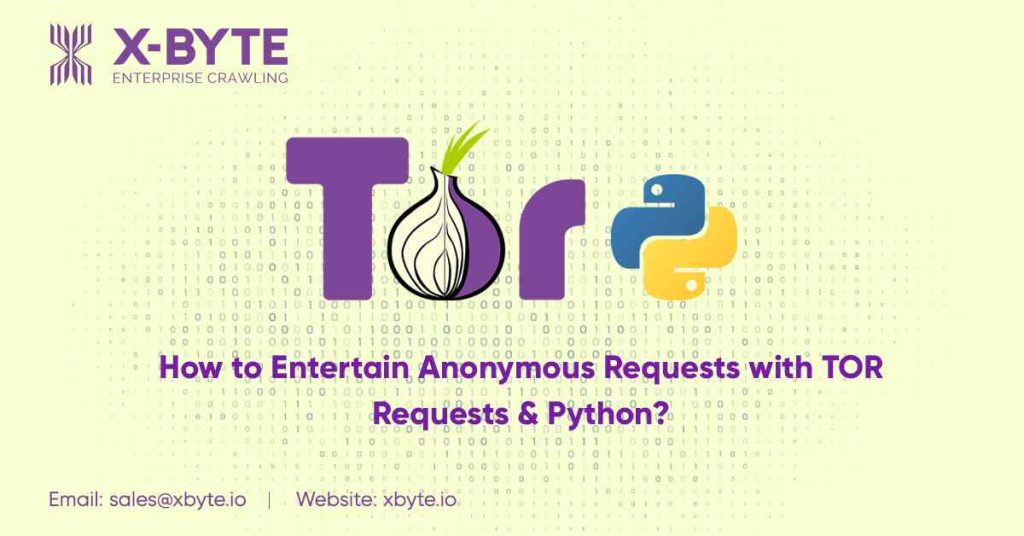 How to Entertain Anonymous Requests with TOR Requests Python