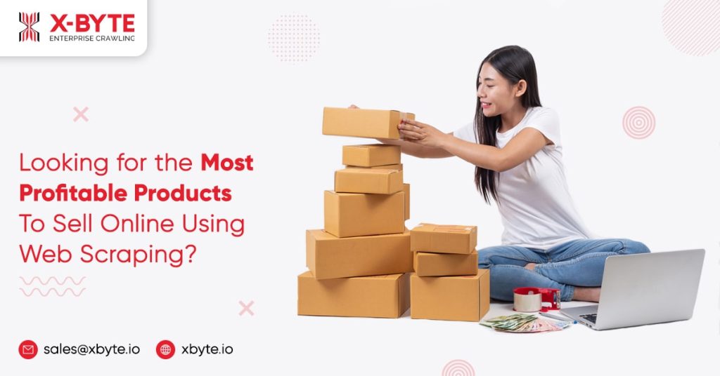 looking for most profitable products to sell online using web scraping
