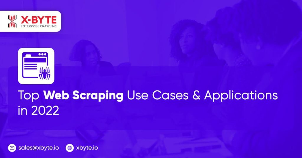 top web scraping use cases applications in 2022