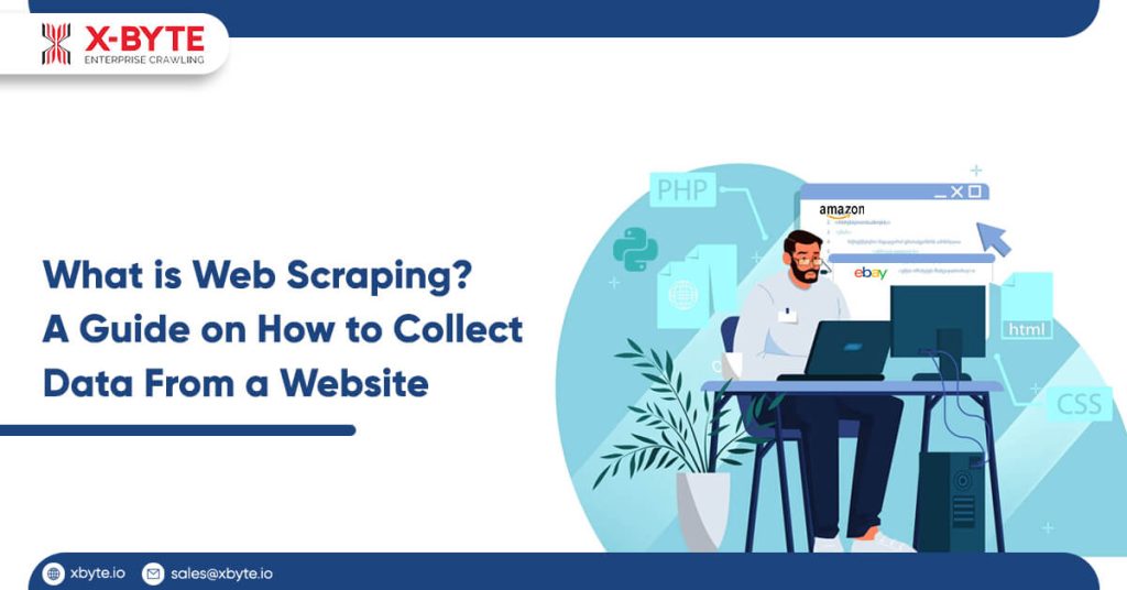 what is web scraping a guide on how to collect data from a website