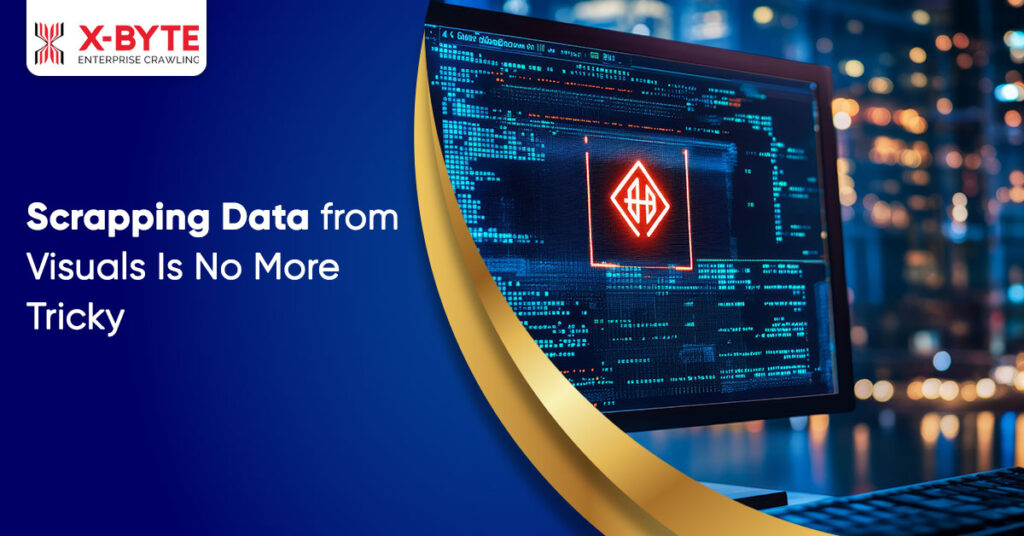 Scrapping Data From Visuals Is No More Tricky