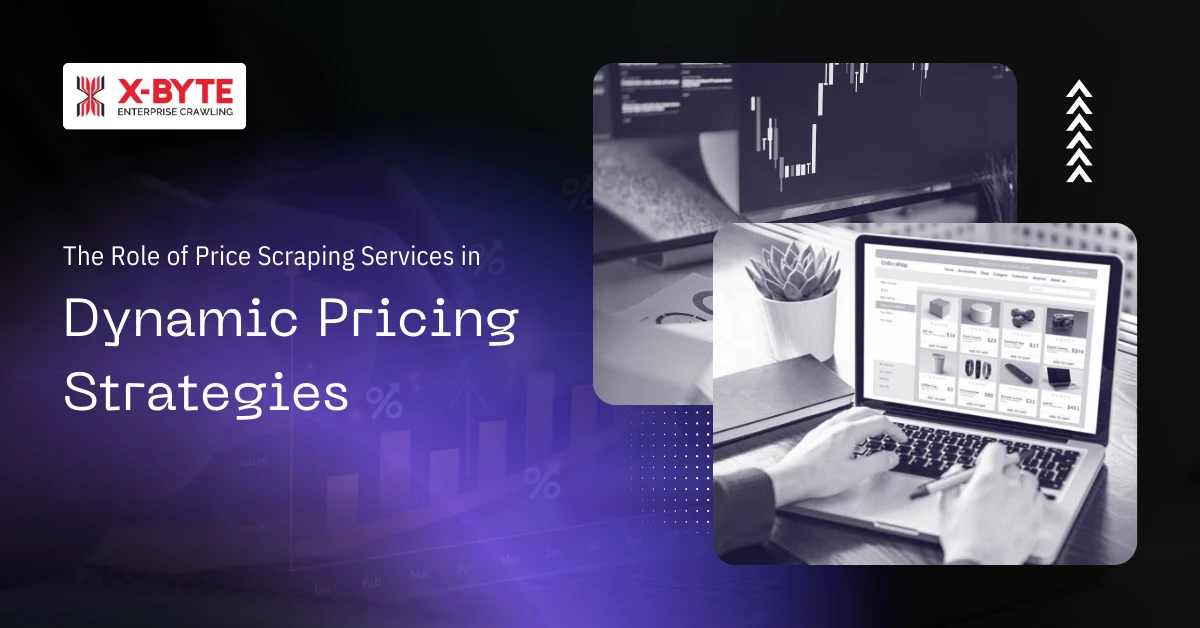 The Role of Price Scraping Services in Dynamic Pricing Strategies