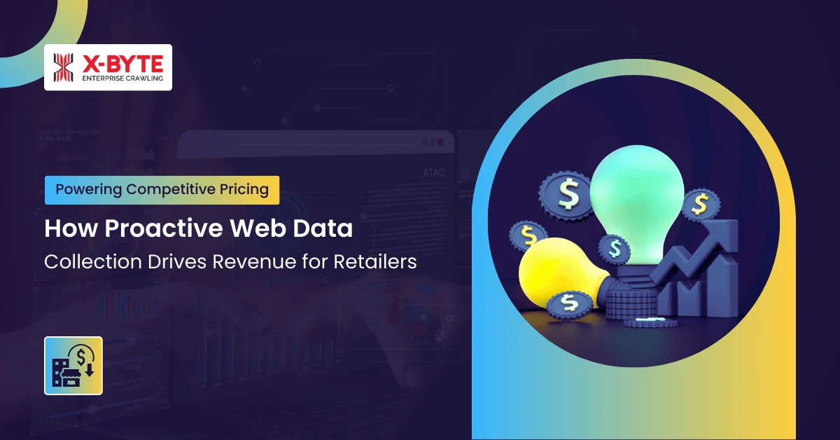 Powering Competitive Pricing: How Proactive Web Data Collection Drives Revenue for Retailers