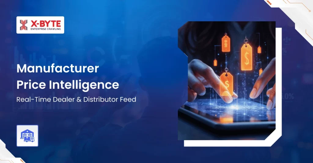 Manufacturer Price Intelligence Real-Time Dealer & Distributor Feed