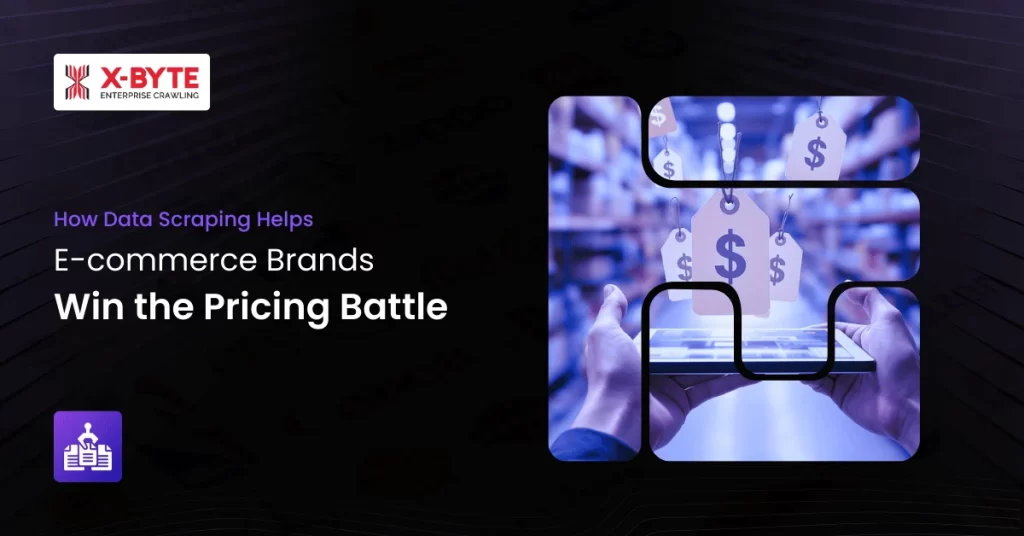 How Data Scraping Helps E-commerce Brands Win the Pricing Battle