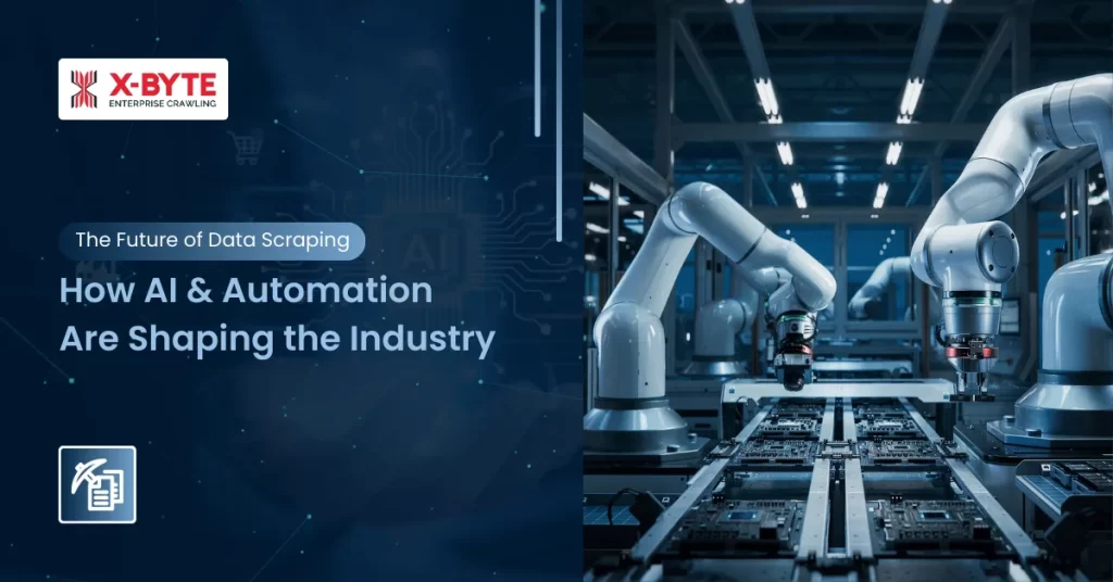 The Future of Data Scraping How AI and Automation Are Shaping the Industry