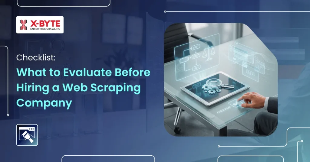 Checklist What to Evaluate Before Hiring a Web Scraping Company