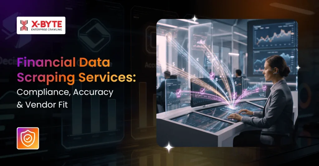 Financial Data Scraping Services Compliance, Accuracy & Vendor Fit