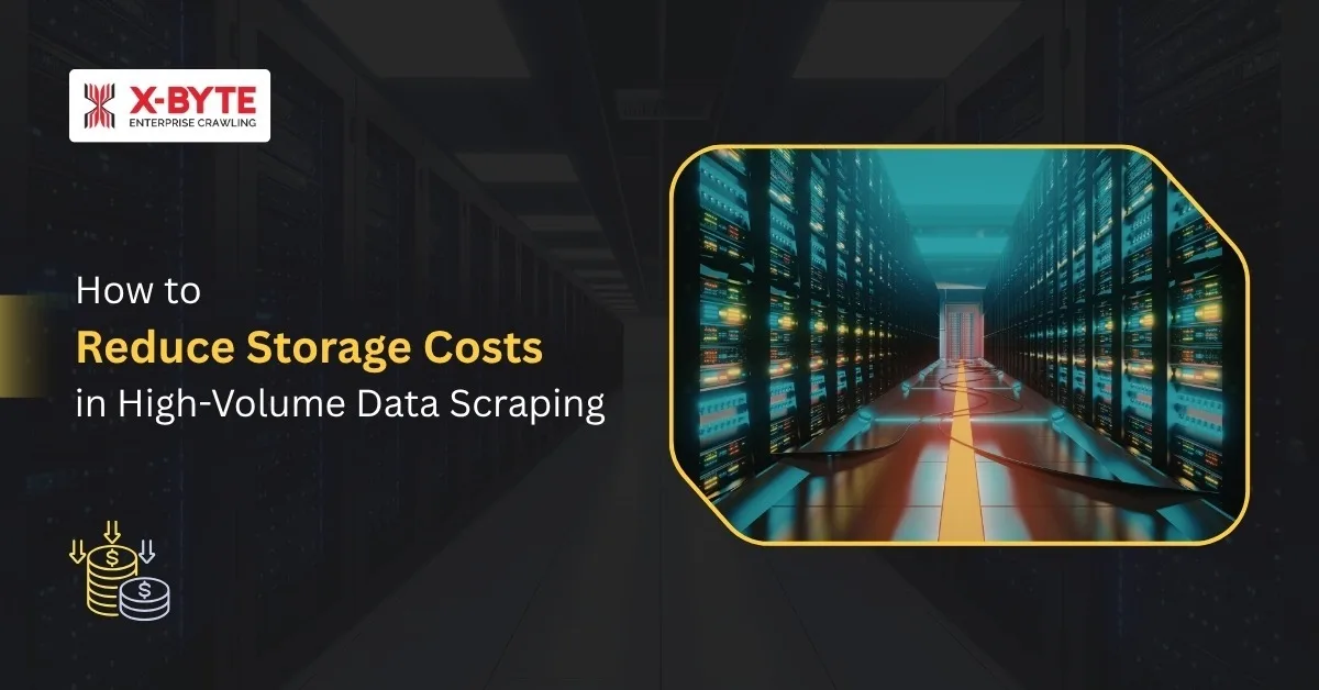 How to Reduce Storage Costs in High-Volume Data Scraping