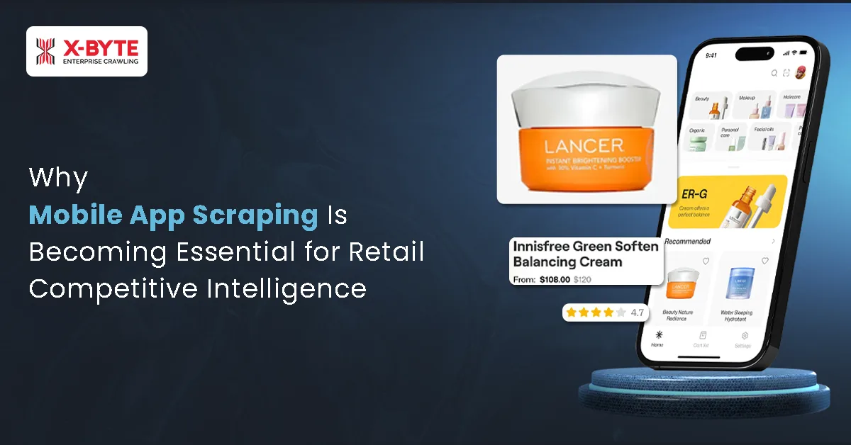 Why Mobile App Scraping Is Becoming Essential for Retail Competitive Intelligence